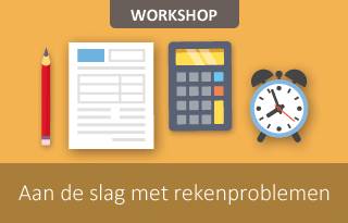 Workshop: Aan de slag met rekenproblemen