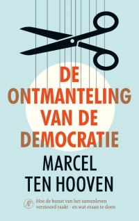 De ontmanteling van de democratie