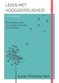 Leven met hooggevoeligheid - Het werkboek