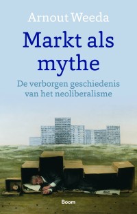 Markt-als-mythe-Arnout-Weeda