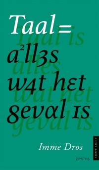 Taal is alles wat het geval is