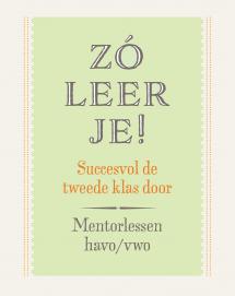 Zo leer je! mentorlessen 2 havo/vwo