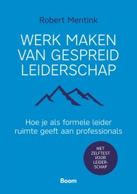 Werk maken van gespreid leiderschap 9789024467228