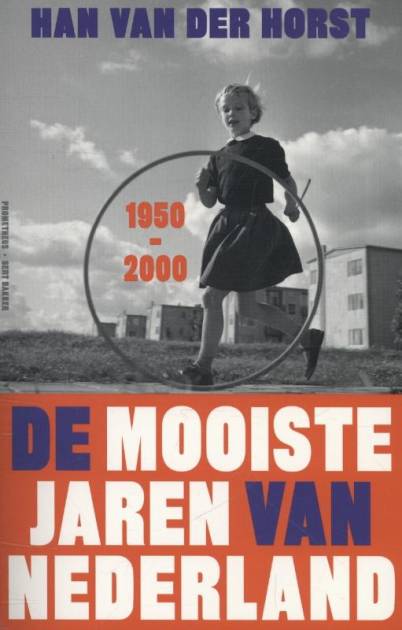 De Mooiste Jaren Van Nederland | Van Der Horst | 9789035139251 | Boom