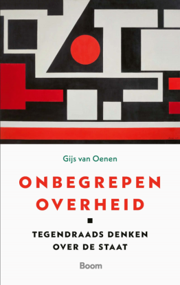 Onbegrepen overheid van Gijs van Oenen