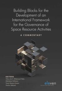 Building Blocks for the Development of an International Framework for the Governance of Space Resource Activities