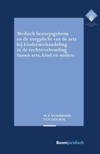 Medisch beroepsgeheim en de zorgplicht van de arts bij vermoedens van kindermishandeling in de rechtsverhouding tussen arts, kind en ouders