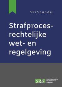 Strafprocesrechtelijke wet- en regelgeving