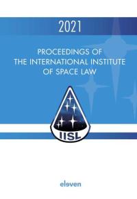 Proceedings of the International Institute of Space Law 2021