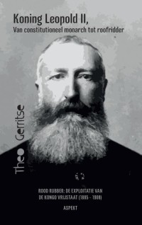 Koning Leopold II, van constitutioneel monarch tot roofridder