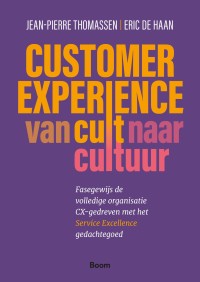 Customer Experience. Van cult naar cultuur 9789024465699