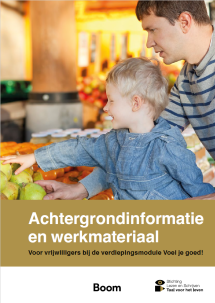 Voel je goed! - Achtergrondinformatie en werkmateriaal voor vrijwilligers bij de verdiepingsmodule