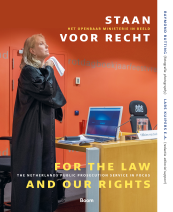 Staan voor recht / For the law and our rights. Het Openbaar Ministerie in beeld / The Netherlands Public Prosecution Service in focus van Raymond Rutting (fotografie) en Lars Kuipers