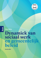 Dynamiek van sociaal werk en gemeentelijk beleid (3e editie)_Toby Witte_9789046909355