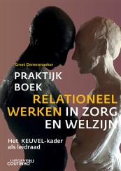 Praktijkboek relationeel werken in zorg en welzijn_Greet Demesmaeker_9789046908716