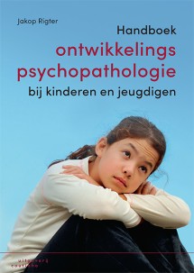 Handboek ontwikkelingspsychopathologie bij kinderen en jeugdigen_Jakop Rigter_9789046907078