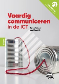 Vaardig communiceren in de ICT (1e druk) incl. TrainTool_Karen Knispel, Liza Meuldijk_9789024441754