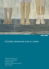 Gezond bewegen kun je leren (tweede druk)_Albertina Poelgeest, Johannes Noordstar_9789059315747
