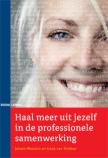 Haal meer uit jezelf in de professionele samenwerking_Jeroen Wouters, Irene van Krieken_9789059318755