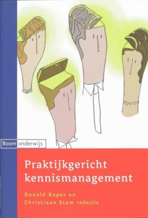 Praktijkgericht kennismanagement_Donald Ropes, Christiaan Stam_9789047300441