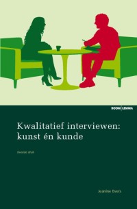 Kwalitatief interviewen: kunst én kunde (tweede druk)